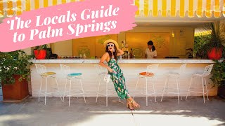 THE LOCAL'S GUIDE TO PALM SPRINGS CALIFORNIA