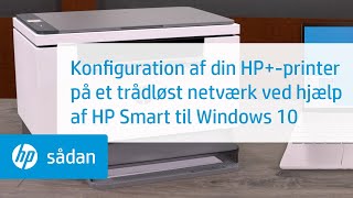 Konfiguration af HP+-printer på trådløst netværk med HP Smart til Windows 10 | HP Smart | HP