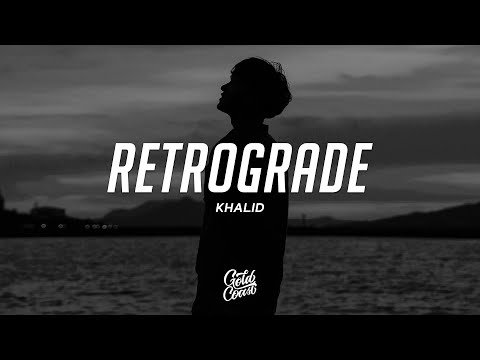 Khalid - Retrograde (Lyrics) ft. 6LACK & Lucky Daye