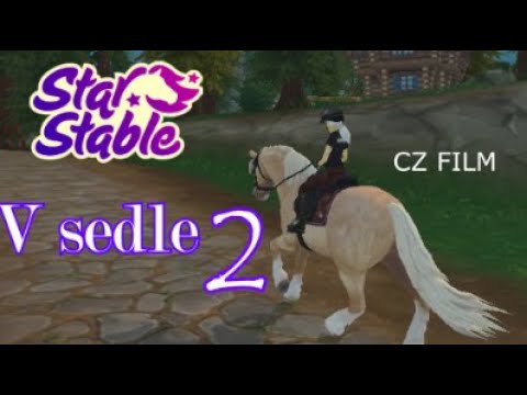 Star Stable Film ~ V sedle 2 [CZ]
