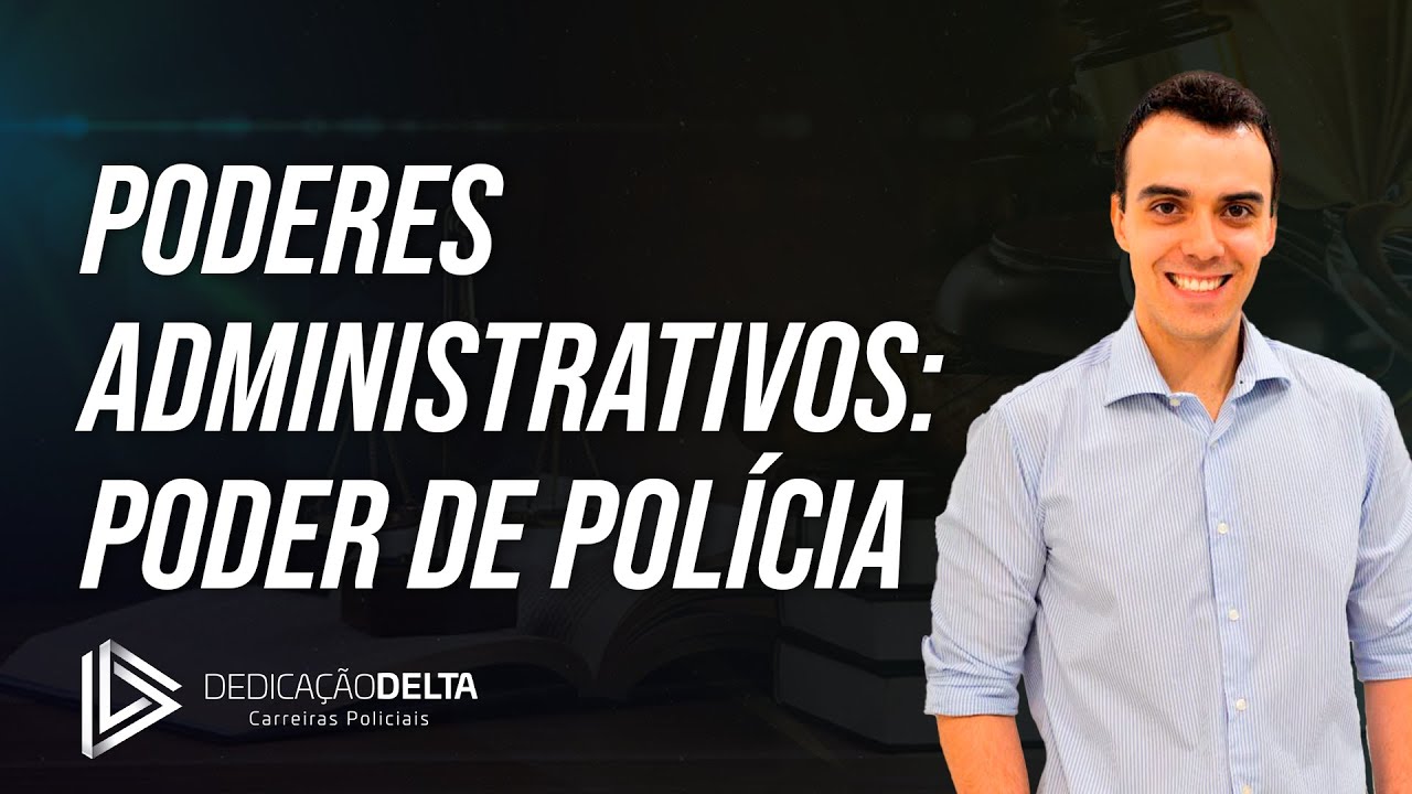 Poderes Administrativos - Poder de Polícia