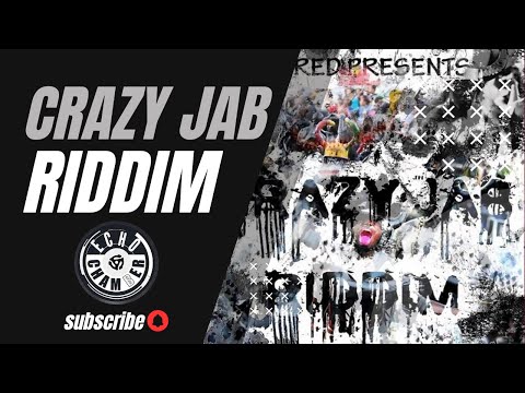 Crazy Jab Riddim Mix! | Echo Chamber
