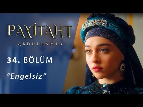 Payitaht 'Abdülhamid' Engelsiz 34.Bölüm