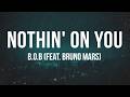 B.o.B - Nothin' On You (feat. Bruno Mars) | Lyrics