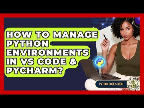 How To Manage Python Environments In Vs Code Pycharm Python Code School