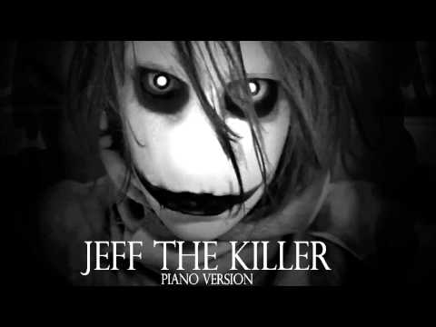 Jeff The Killer Theme Song (Piano Version) Sweet Dreams Are Made Of Screams