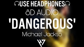 Michael Jackson - Dangerous 🎧 (8D Audio) 🎧