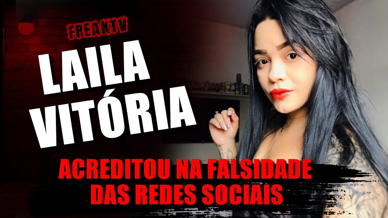 CASO LAILA VITÓRIA, ACREDITOU NA FALSIDADE DAS REDES SOCIAIS