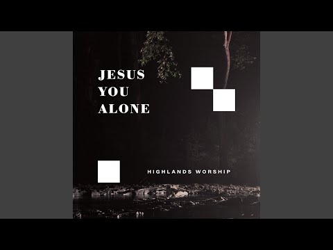Jesus You Alone