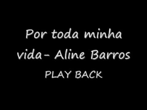 Por toda minha vida -play back (Aline Barros)