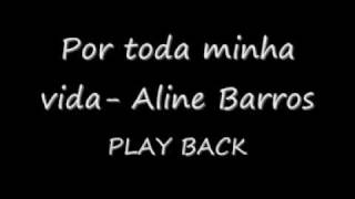 Por toda minha vida -play back (Aline Barros)