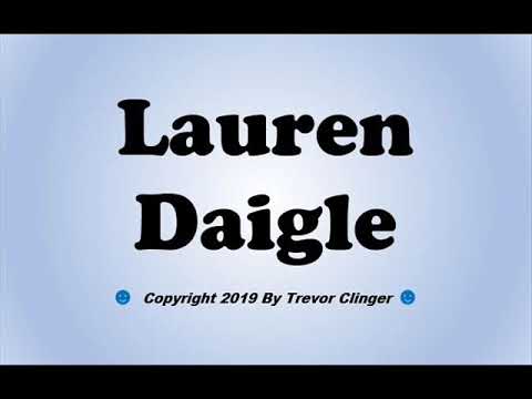 How To Pronounce Lauren Daigle