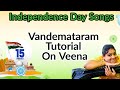 Vandemataram Tutorial On Veena Independence Day Songs Durga Mythreyee