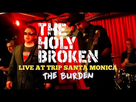 THE HOLY BROKEN - "The Burden" Live at Trip Santa Monica -Triptease