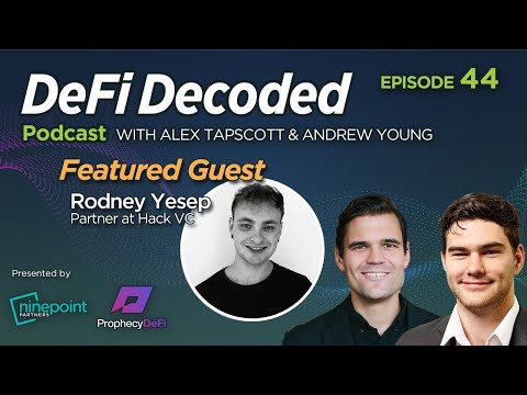 DeFi Decoded with  Featured Guest, Rodney Yesep, partner at Hack VC