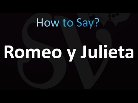 How to Pronounce Romeo y Julieta (correctly!)