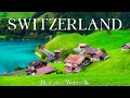 Switzerland 4K An Enchanting Land Of Swiss Alps Rolling Hills Ancient Towns Calming Music