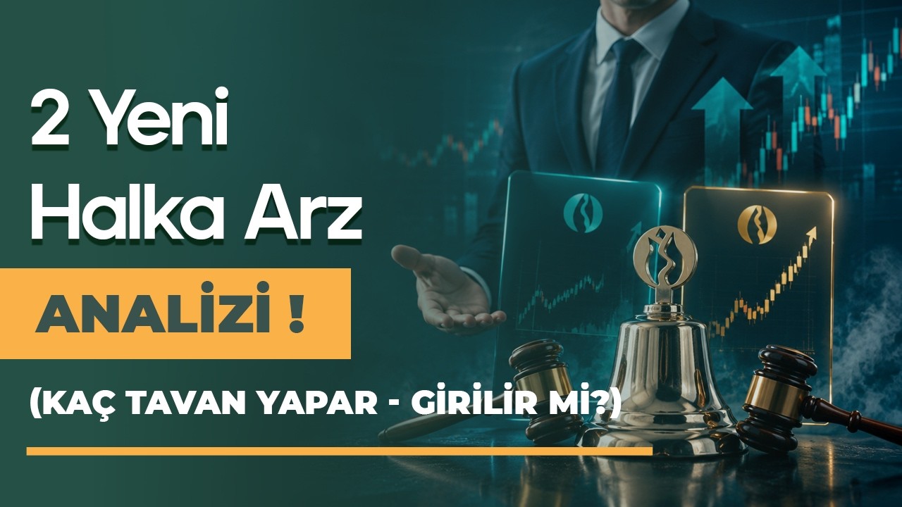Yeni 2 Halka Arz! Kaç Tavan Yapar? Hangisine Girilir?
