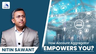 How Account Aggregator Empowers You