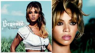 Beyoncé- Creole (2006 Version)