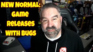 The New Normal:   AAA Game Releases with Bugs and Glitches