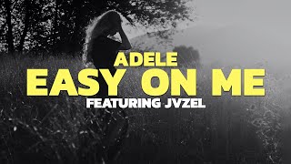 EASY ON ME BY ADELE (COVER VERSION) - FEATURING JVZEL | GILL THE ILL