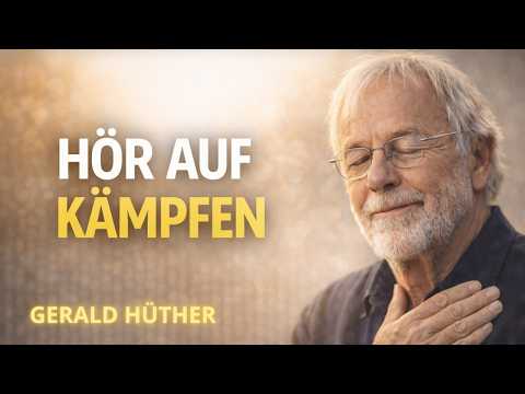 Warum dein Körper heilen kann, wenn du aufhörst zu kämpfen | Gerald Hüther