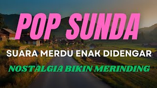 Download lagu POP SUNDA ENAK DIDENGAR BIKIN MERINDING BANYAK DICARI BIKIN KETAGIHAN mp3
