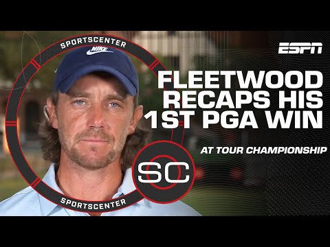 Tommy Fleetwood details the mindset he kept to win the Tour Championship | SportsCenter