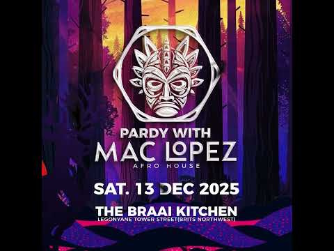 #Pardy with Mac Lopez-Episode 001(Afrohouse Mix)