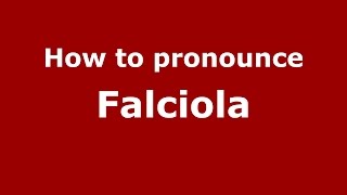 How to pronounce Falciola