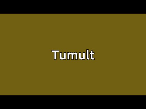 Tumult Meaning