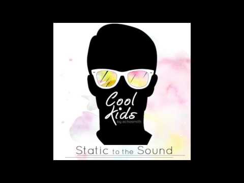 Cool Kids - Echosmith (Cover) - Static To The Sound