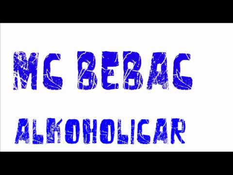 MC Bebac- Alkoholicar