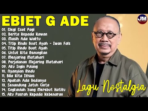 Lagu Kenangan Ebiet G Ade Terbaik | Karya Terbaik Sepanjang Masa | Elegi Esok Pagi