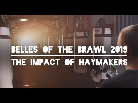 Belles of the Brawl VII: The Impact of Haymakers