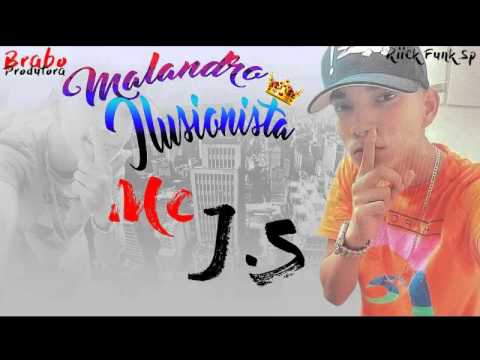 MC JS - MALANDRO ILUSIONISTA ((2016))
