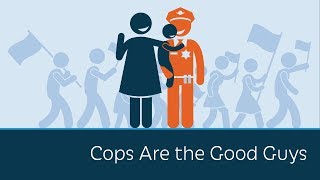 Cops Are the Good Guys