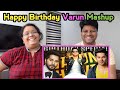 Varun Dhawan Birthday Special Mashup Reaction Happy Birthday Varun Dhawan Varun Dhawan Tribute