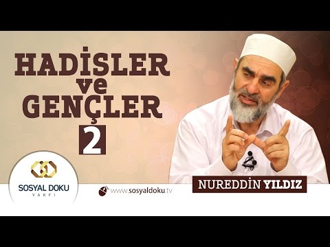 25) Hadislerle Diriliş - HADİSLER ve GENÇLER 2 - Nureddin Yıldız - Sosyal Doku Vakfı