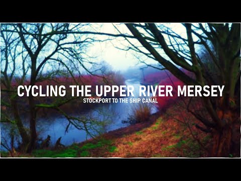 Cycling the Upper River Mersey - Stockport to the Ship Canal