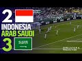 INDONESIA 2 3 ARAB SAUDI Sorotan Pertandingan Kualifikasi Piala Dunia 2026 Simulasi Rekreasi
