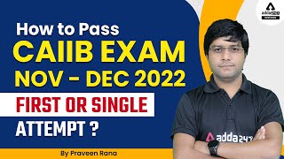 How to Pass CAIIB Exam Nov- Dec 2022 in First or Single Attempt? | PRAVEEN SIR