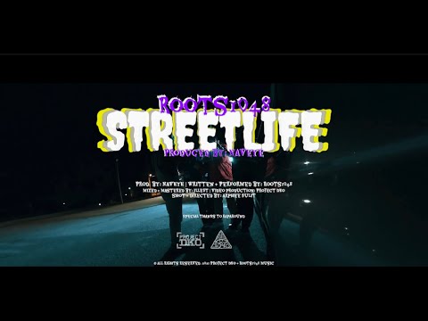 Roots1048 - Streetlife | Prod. NAVEYE (Official Music Video)