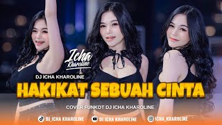 Download lagu FUNKOT - HAKIKAT SEBUAH CINTA | COVER DJ ICHA KHAROLINE  mp3