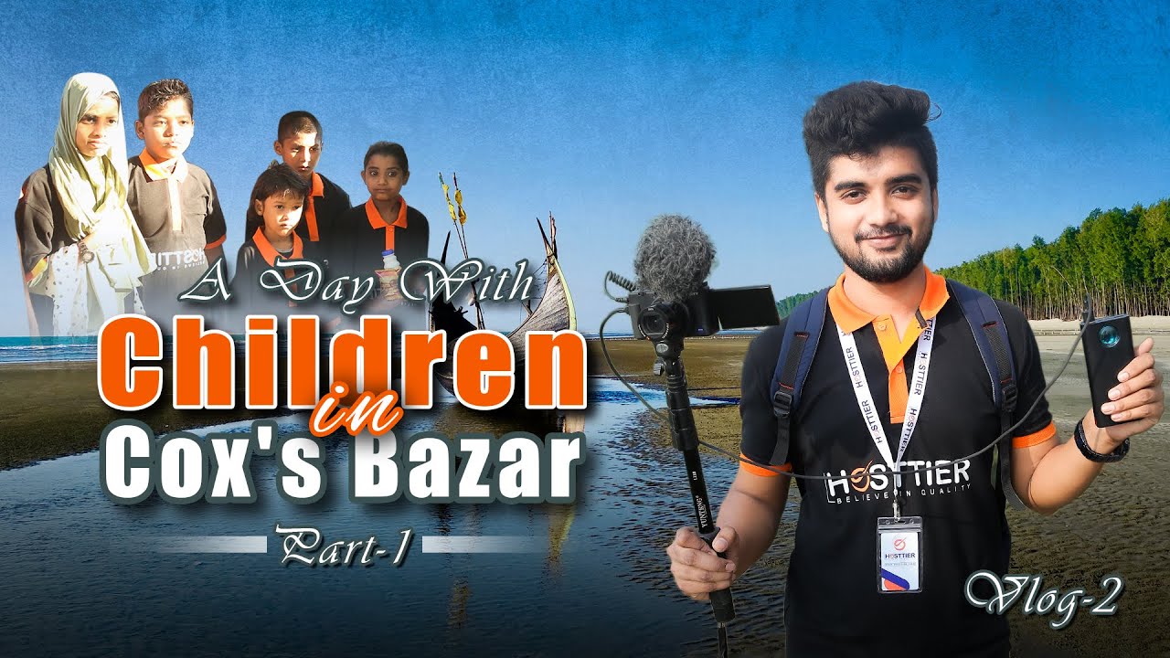 A Day with Children in Cox's Bazar Part 1 | Vlog 2 | Chokkor With Bakkar | Hosttier
