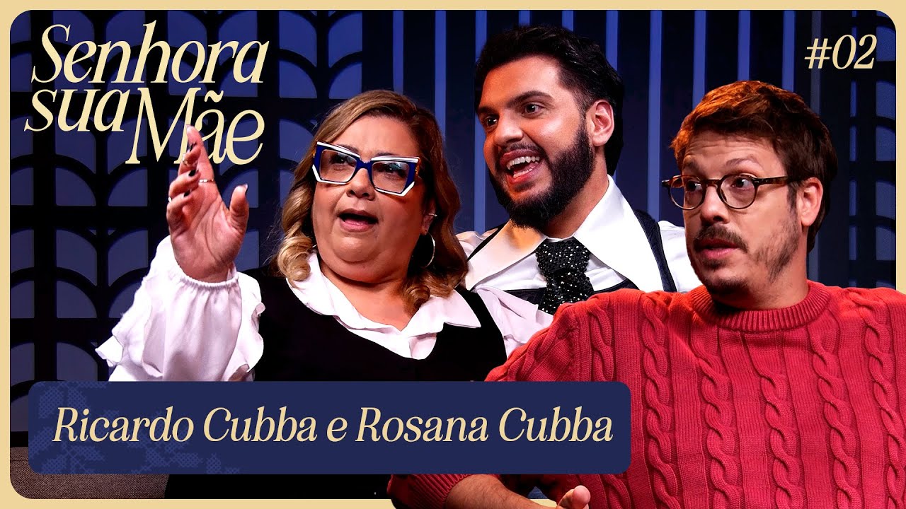 RICARDO CUBBA E ROSANA | SENHORA SUA MÃE EP. 1 TEMP. 2