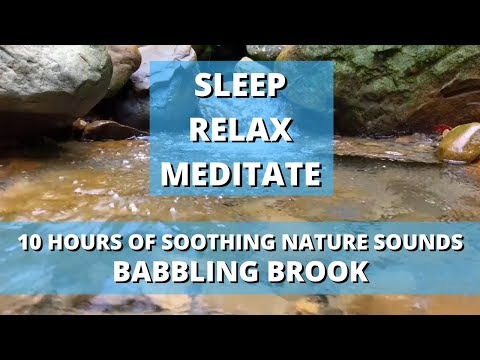 Babbling Brook - No Ads - Relaxing Nature Water Sounds - Stress Relief Sleep Aid (10 hours, No Ads)