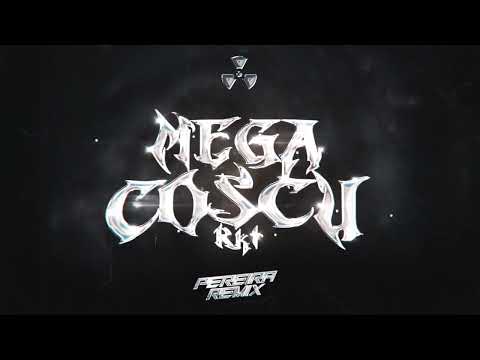 MEGA COSCU - RKT - Pereira Remix
