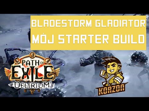Bladestorm Gladiator - mój starter build na ligę Delirium